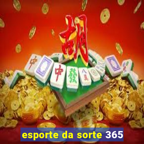 esporte da sorte 365