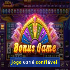 jogo 631 é confiável