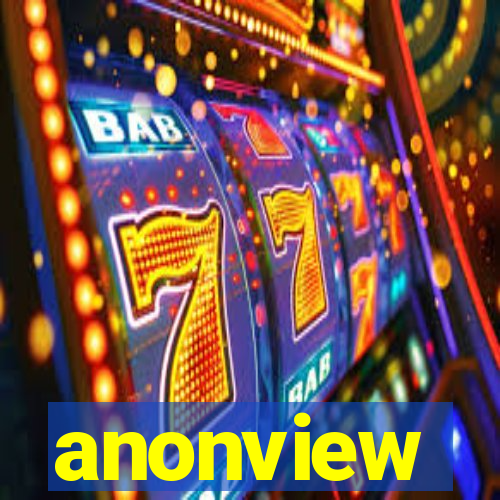 anonview