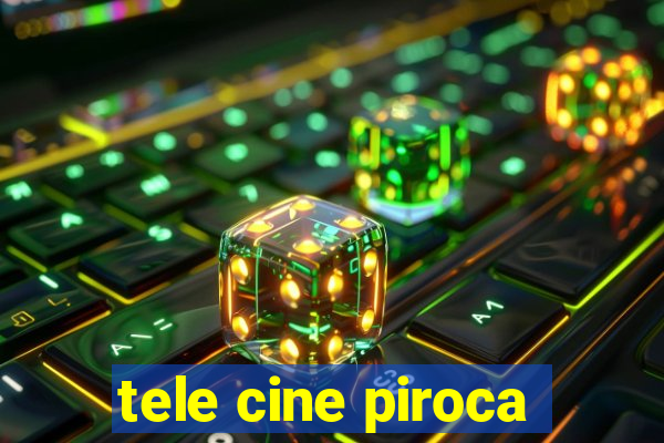 tele cine piroca