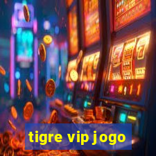 tigre vip jogo