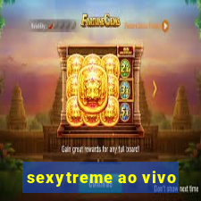 sexytreme ao vivo