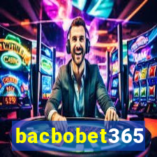 bacbobet365