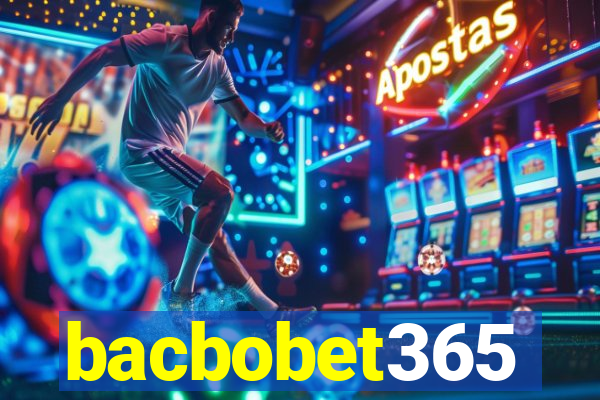 bacbobet365