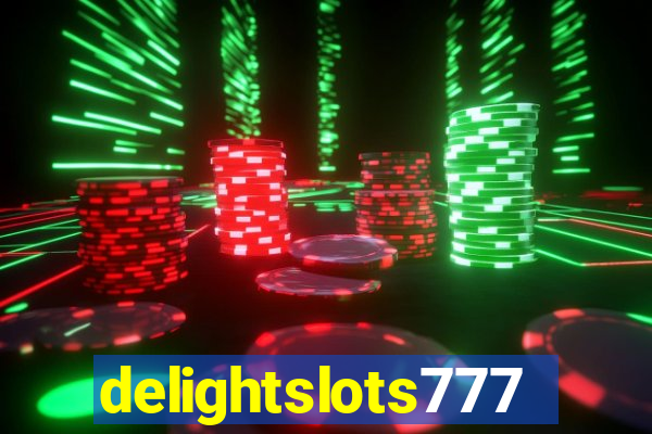 delightslots777