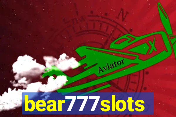 bear777slots