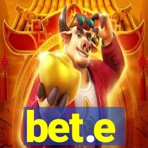 bet.e