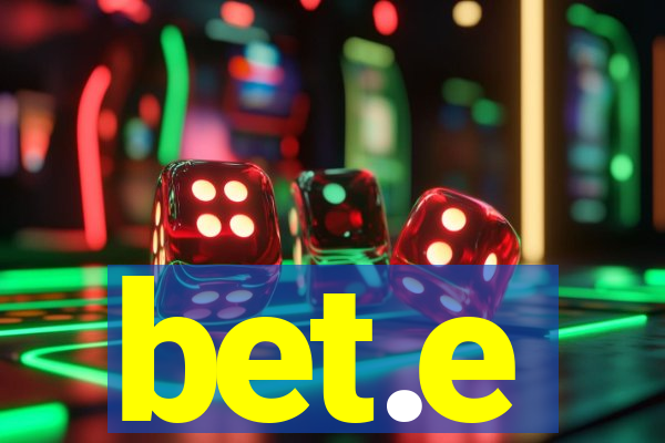 bet.e