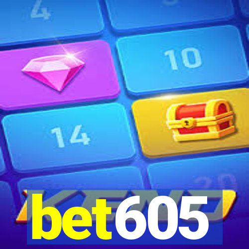 bet605