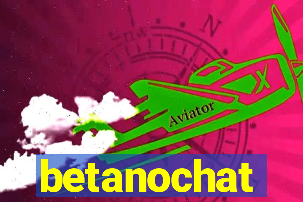 betanochat