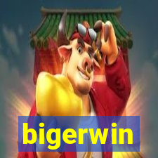 bigerwin