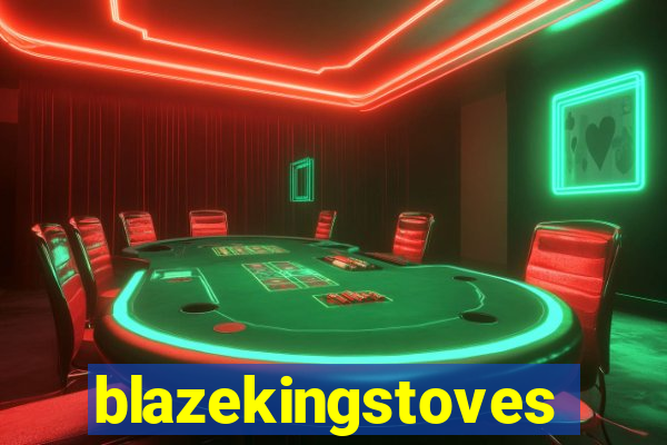 blazekingstoves