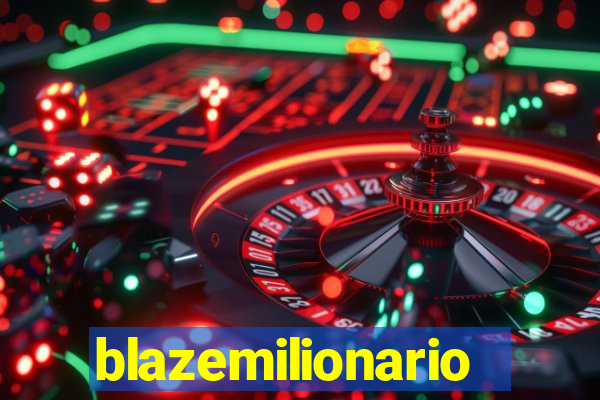 blazemilionario