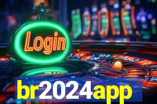 br2024app