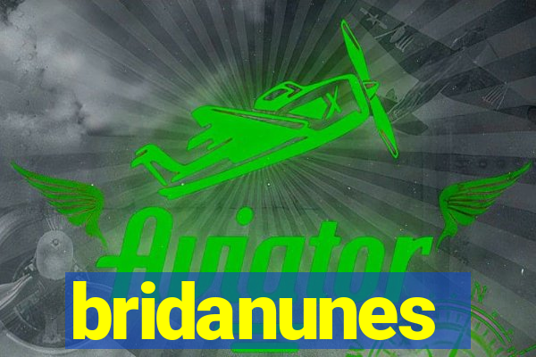 bridanunes