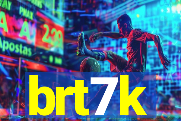 brt7k