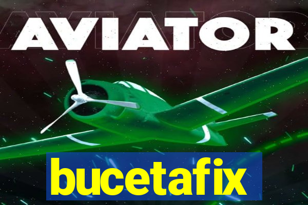 bucetafix