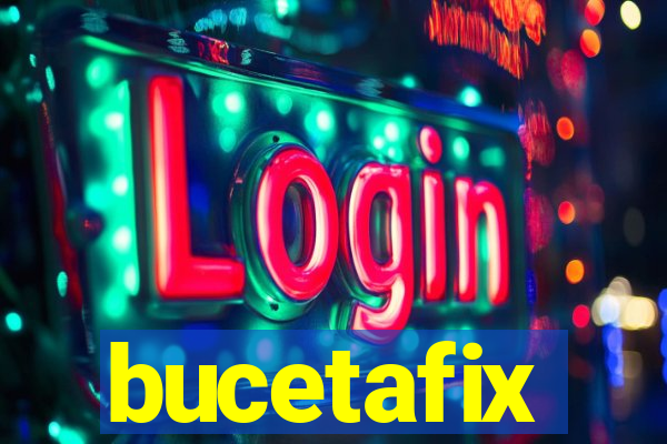 bucetafix