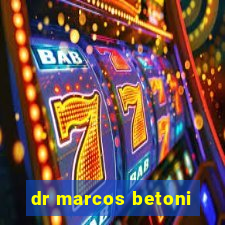 dr marcos betoni