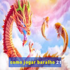 como jogar baralho 21