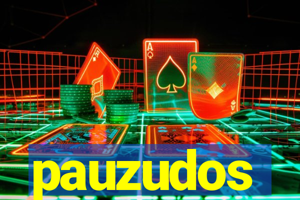 pauzudos