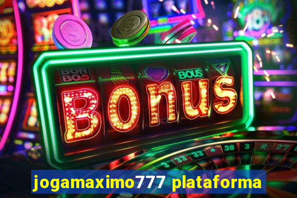 jogamaximo777 plataforma