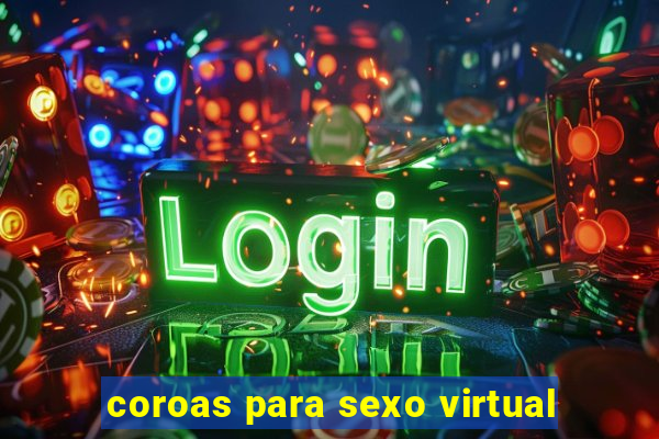 coroas para sexo virtual