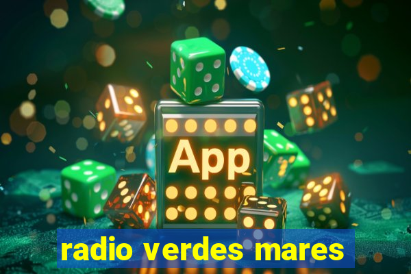 radio verdes mares