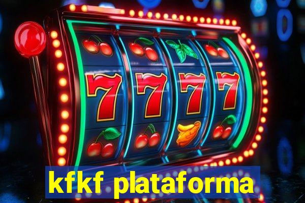 kfkf plataforma