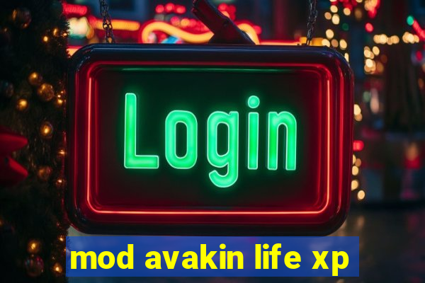 mod avakin life xp