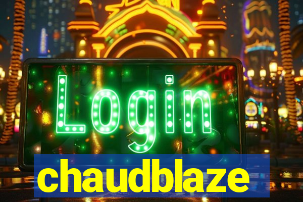 chaudblaze