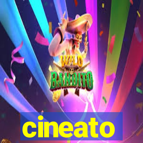 cineato