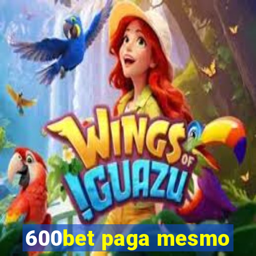 600bet paga mesmo