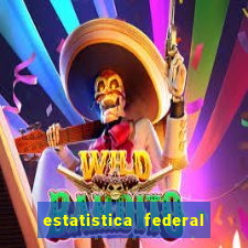 estatistica federal jogo do bicho