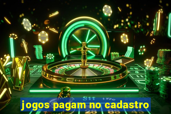 jogos pagam no cadastro