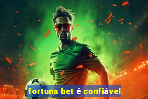 fortuna bet é confiável