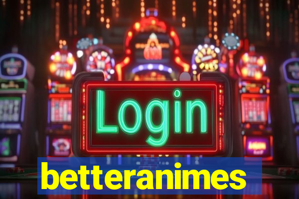 betteranimes