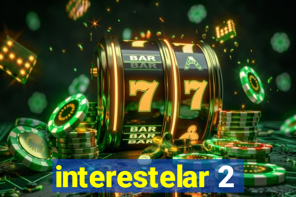 interestelar 2