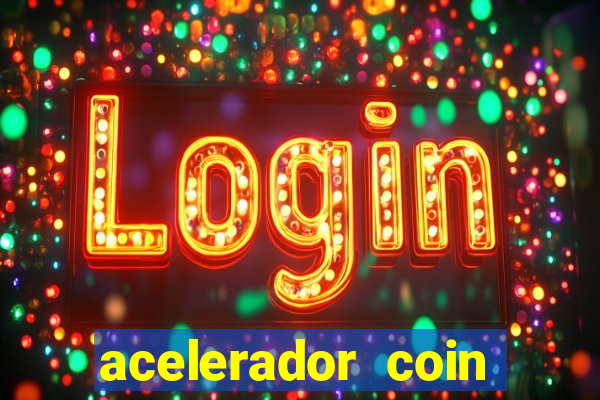 acelerador coin master 2024