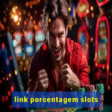 link porcentagem slots