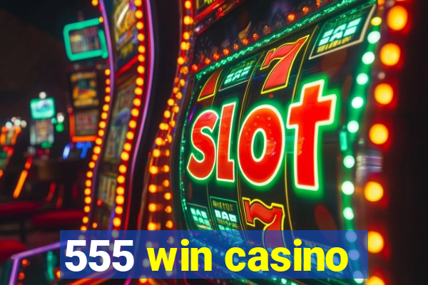 555 win casino