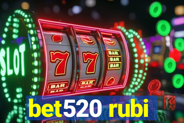 bet520 rubi