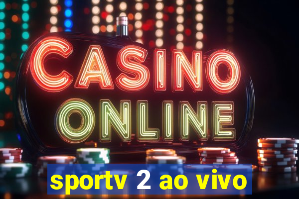 sportv 2 ao vivo