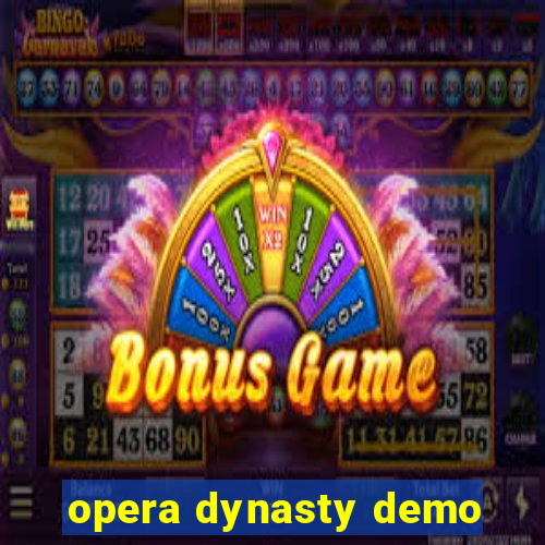 opera dynasty demo