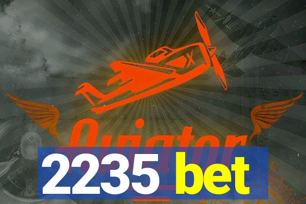 2235 bet