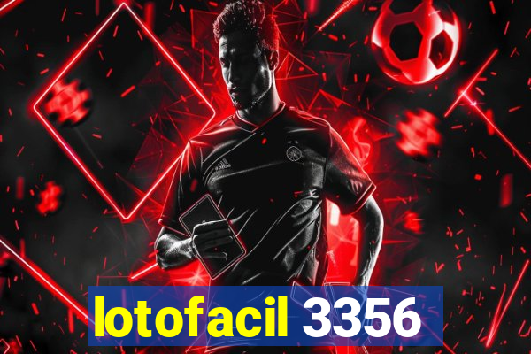 lotofacil 3356