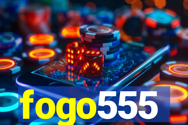 fogo555