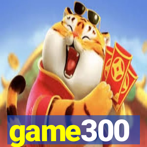 game300