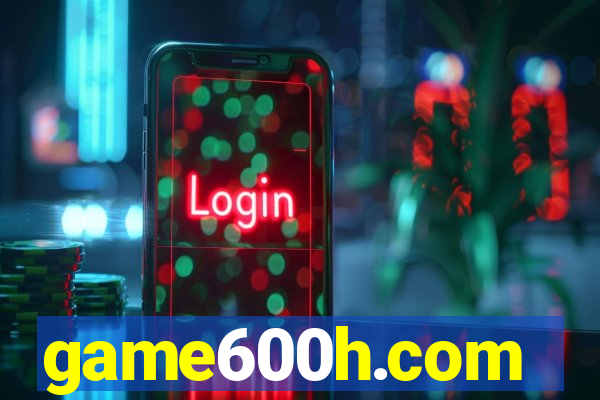 game600h.com