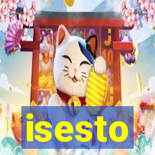 isesto